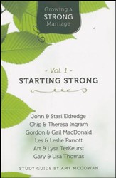 Growing a Strong Marriage: Starting Strong, Participant Guide, Vol. 1