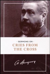 Sermons on the Cries from the Cross