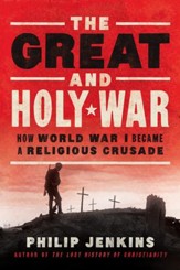 The Great and Holy War: How World War I Became a Religious Crusade - eBook