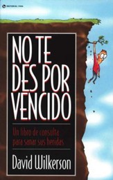 No Te Des Por Vencido  (Have You Felt Like Giving Up Lately?)