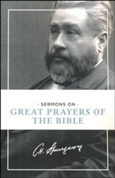 Sermons on Great Prayers of the Bible