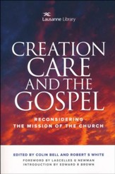 Creation Care and the Gospel: Reconsidering the Mission of the Church