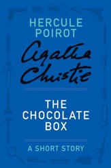 The Chocolate Box: A Hercule Poirot Story - eBook