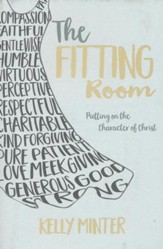The Fitting Room: Putting On the Character of Christ