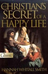 The Christian's Secret of a Happy Life                Revised and Updated