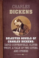 Selected Novels of Charles Dickens: David Copperfield, Oliver Twist, A Tale of T - eBook