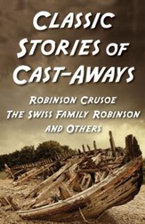 Classic Stories of Cast-Aways: Robinson Crusoe, The Swiss Family Robinson, and O: Five-book Bundle - eBook