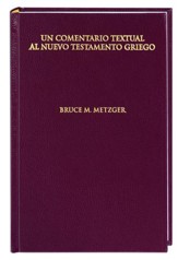 Un Comentario Textual al Nuevo Testamento Griego  (A Textual Commentary on the Greek New Testament)