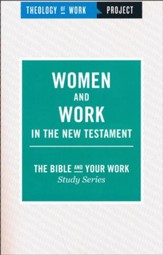 Theology of Work Project: Women and Work in the New Testament