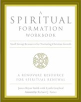 A Spiritual Formation Workbook -: Small Group Resources for Nurturing Christian Growth - eBook
