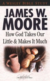 How God Takes Our Little and Makes It Much