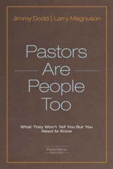 Pastors Are People Too: What They Won't Tell You but You Need to Know