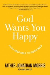 God Wants You Happy: From Self-Help to God's Help - eBook
