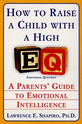 How to Raise a Child with a High EQ: Parents' Guide to Emotional Intelligence - eBook