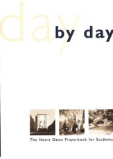 Day by Day: The Notre Dame Prayer Book for Students, Revised Edition