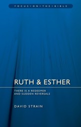 Ruth & Esther: There is a Redeemer & Sudden Reversals