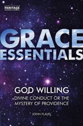 God Willing: Divine Conduct or The Mystery of Providence
