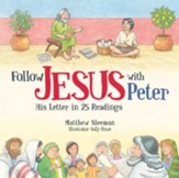 Follow Jesus With Peter: His Letter in 25 Readings, Revised Edition