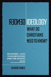 Gender Ideology: What Do Christians Need to Know?