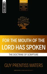 For the Mouth of the Lord Has Spoken: The Doctrine of Scripture