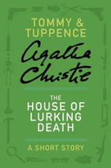 The House of Lurking Death: A Tommy & Tuppence Adventure - eBook