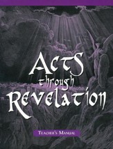 Acts Through Revelation--Homeschool  Teacher's Manual