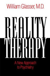 Reality Therapy: A New Approach to Psychiatry - eBook