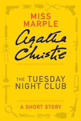 The Tuesday Night Club: A Miss Marple Short Story - eBook