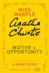 Motive v. Opportunity: A Miss Marple Short Story - eBook