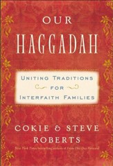 Our Haggadah: Uniting Traditions for Interfaith Families - eBook