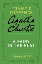 A Fairy in the Flat: A Tommy & Tuppence Story - eBook
