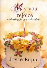 May You Rejoice: A Blessing for Your Birthday