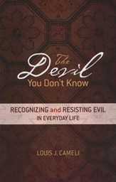 The Devil You Don't Know: Recognizing and Resisting Evil in Everyday Life