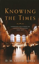 Knowing the Times: Addresses Delivered on Various Occasions 1942-1977