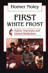 First White Frost: Native Americans & United Methodism