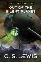 Out of the Silent Planet: (Space Trilogy, Book One) / Digital original - eBook