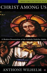 Christ Among Us: A Modern Presentation of the Catholic Faith for Adults, Sixth Edition - eBook