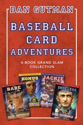 Baseball Card Adventures: 4-Book Grand Slam Collection: Honus & Me, Jackie & Me, Babe & Me, Shoeless Joe & Me - eBook