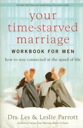 Your Time-Starved Marriage Workbook for Men: How to Stay Connected at the Speed of Life