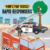 Finn's Fun Trucks: Rapid Responders