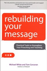Rebuilding Your Message: Practical Tools to Strengthen Your Preaching and Teaching