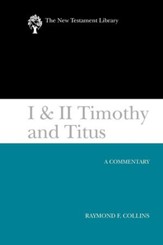 I & II Timothy and Titus (2002): A Commentary [NTL]