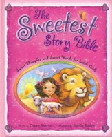 Sweetest Story Bible: Sweet Thoughts and Sweet Words For Little Girls