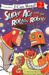 Super Ace and The Rotten Robots