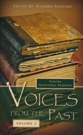 Voices From the Past: Puritan Devotional Readings, Volume 2