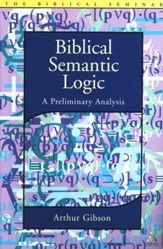 Biblical Semantic Logic: A Preliminary Analysis