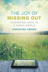 The Joy of Missing Out: Finding Balance in a Wired  World