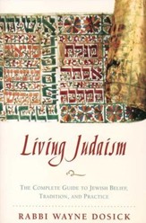 Living Judaism: The Complete Guide to Jewish Belief, Tradition, and Practice - eBook