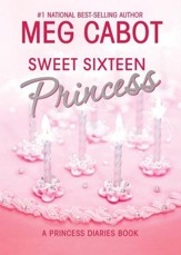Sweet Sixteen Princess: A Princess Diaries Book - eBook