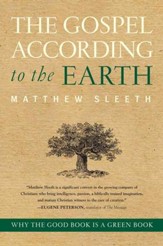 The Gospel According to the Earth: Why the Good Book Is a Green Book - eBook